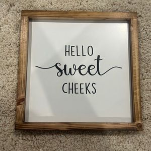 Hello Sweet Cheeks Bathroom Sign